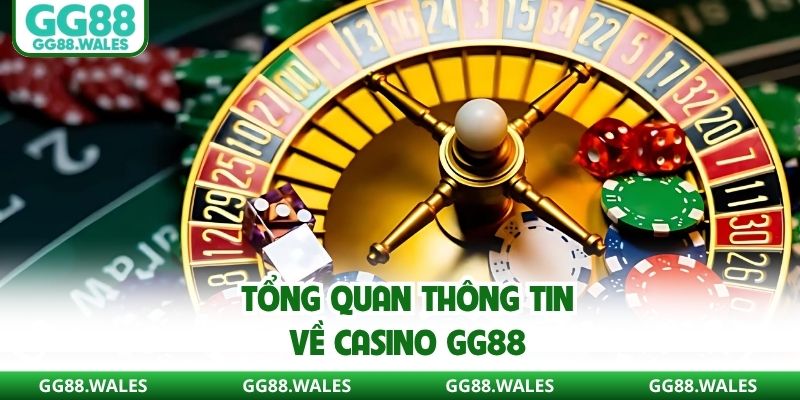 Tổng quan thông tin về casino GG88