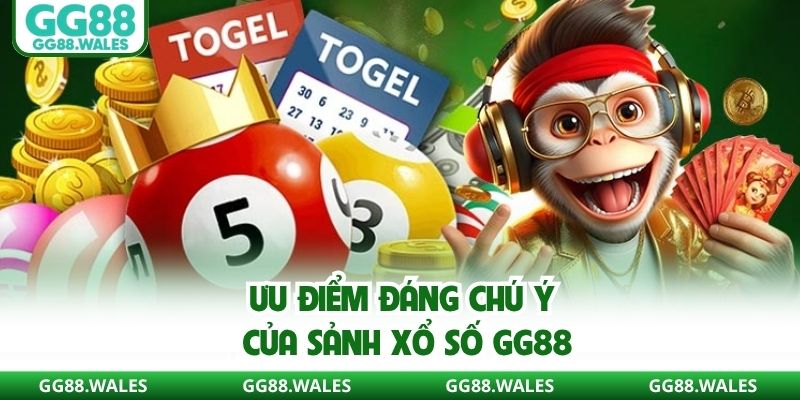 Ưu điểm đáng chú ý của sảnh xổ số GG88